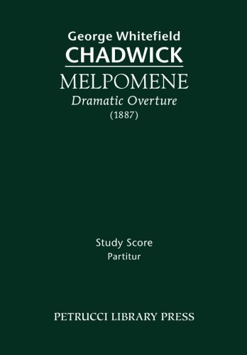 Cover for George Whitefield Chadwick · Melpomene, Dramatic Overture: Study Score (Taschenbuch) (2010)