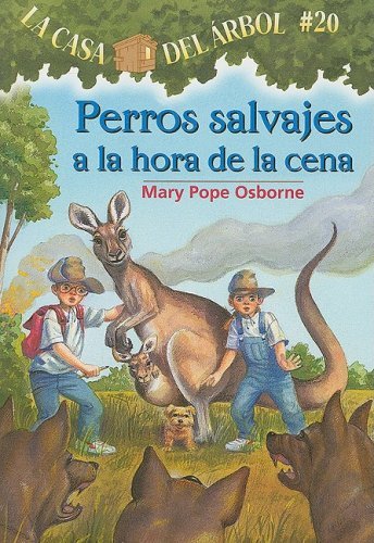 Cover for Mary Pope Osborne · Perros Salvajes a La Hora De La Cena / Dingoes at Dinnertime (La Casa Del Arbol / Magic Tree House) (Spanish Edition) (Paperback Bog) [Spanish edition] (2008)