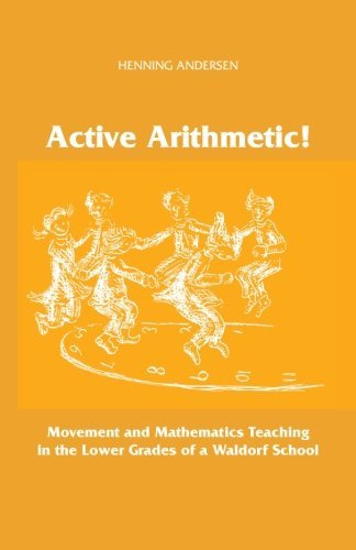 Cover for Henning Anderson · Active Arithmetic!: Movement and Mathematics Teaching in the Lower Grades of a Waldorf School (Pocketbok) (2014)