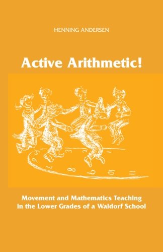 Cover for Henning Anderson · Active Arithmetic!: Movement and Mathematics Teaching in the Lower Grades of a Waldorf School (Pocketbok) (2014)