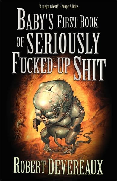 Cover for Robert Devereaux · Baby's First Book of Seriously Fucked-up Shit (Pocketbok) (2011)