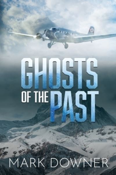 Ghosts of the Past - Mark Downer - Books - Old Stone Press - 9781938462504 - February 2, 2021