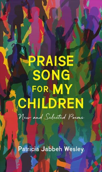 Cover for Patricia Jabbeh Wesley · Praise Song for My Children – New and Selected Poems (Paperback Book) (2020)