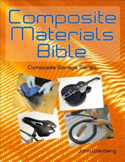 Cover for John Wanberg · Composite Materials Bible (Paperback Book) (2018)