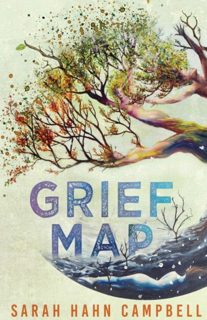 Cover for Sarah Hahn Campbell · Grief Map (Paperback Book) (2017)