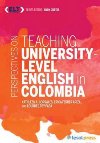 Cover for Kathleen A. Corrales · Perspectives on Teaching English at the University Level in Colombia - ELT in Context (Taschenbuch) (2015)