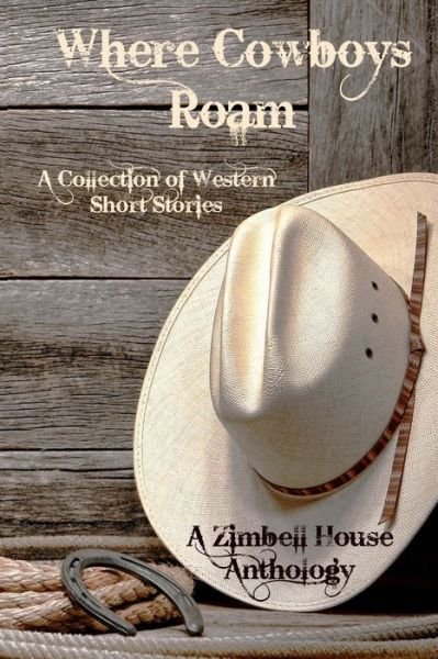 Cover for Zimbell House Publishing · Where Cowboys Roam (Taschenbuch) (2016)