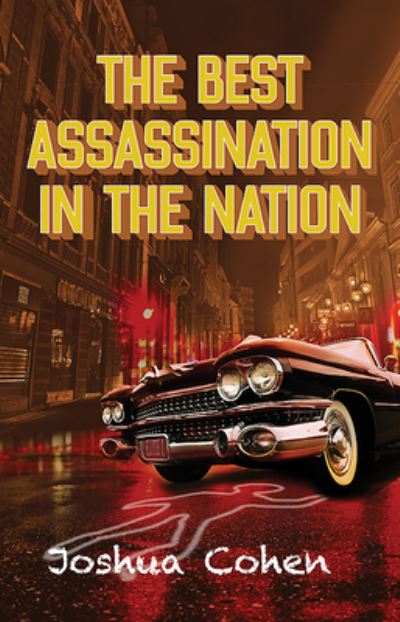 Cover for Joshua Cohen · The Best Assassination in the Nation (Paperback Book) (2021)