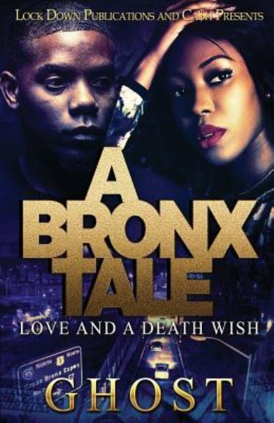 A Bronx Tale: Love and a Death Wish - Bronx Tale - Ghost - Kirjat - Lock Down Publications - 9781949138504 - sunnuntai 20. tammikuuta 2019