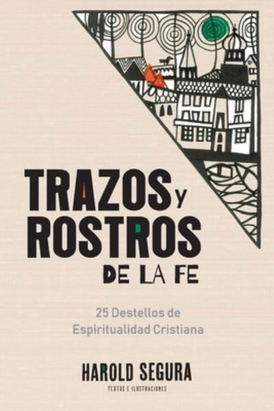 Cover for Harold Segura · Trazos y Rostros de la Fe (Paperback Book) (2020)