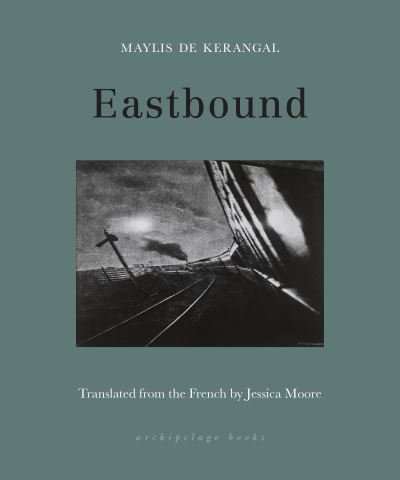 Cover for Maylis De Kerangal · Eastbound (Book) (2023)