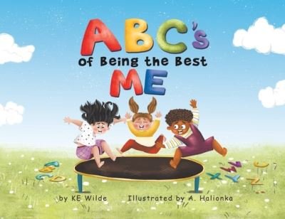ABC's of Being the Best Me - Ke Wilde - Books - Puppy Dogs & Ice Cream - 9781955151504 - July 15, 2021
