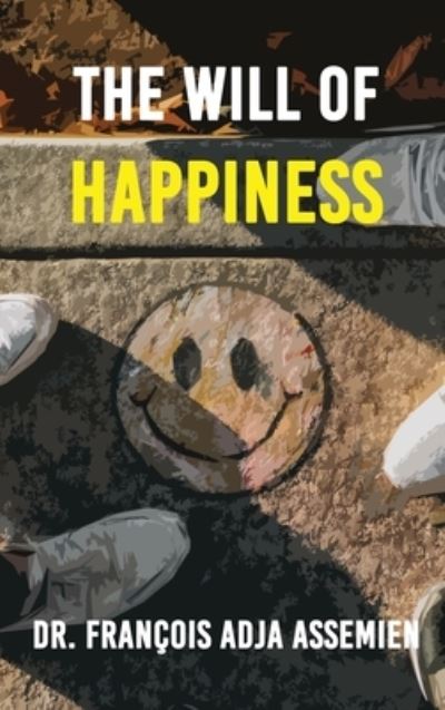 Cover for François Adja Assemien · Will of Happiness (Bok) (2022)