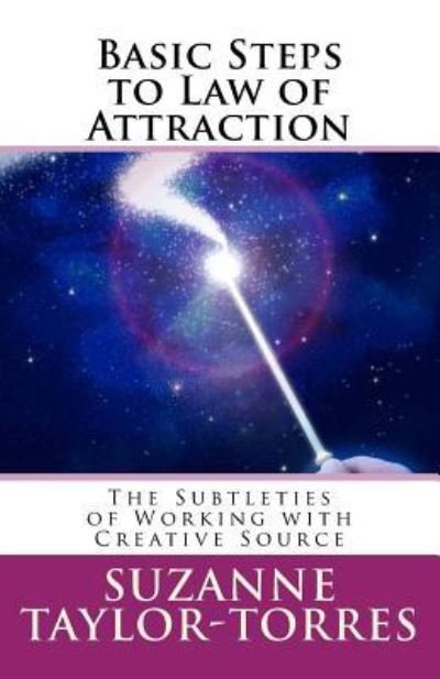 Suzanne Taylor-Torres · Basic Steps to Law of Attraction (Paperback Book) (2017)