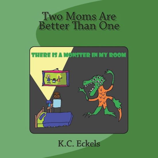 Cover for K C Eckels · Two Moms Are Better Than One (Paperback Book) (2017)