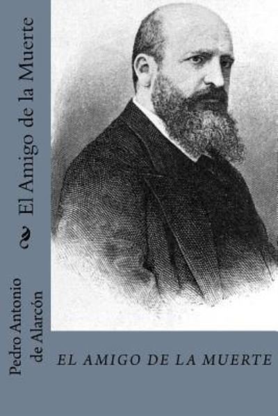 Cover for Pedro Antonio De Alarcon · El amigo de la muerte (Paperback Book) [Spanish edition] (2017)