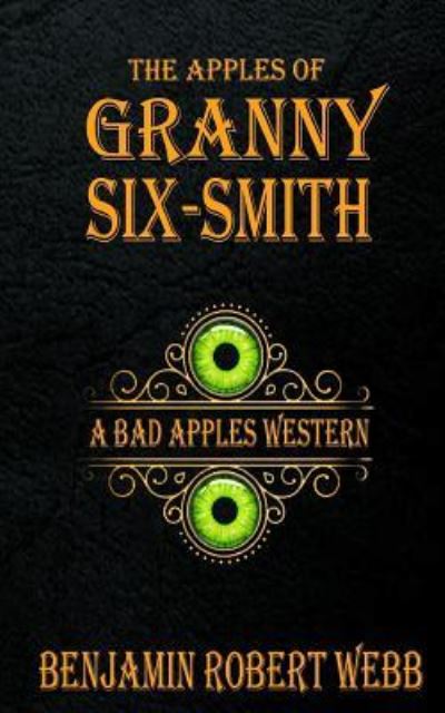 Cover for Benjamin Robert Webb · The Apples of Granny Six-Smith (Paperback Book) (2018)