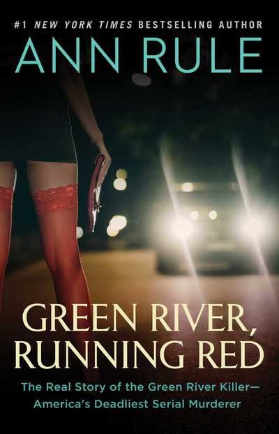 Cover for Ann Rule · Green River, Running Red: The Real Story of the Green River Killer—America's Deadliest Serial Murderer (Paperback Bog) (2019)