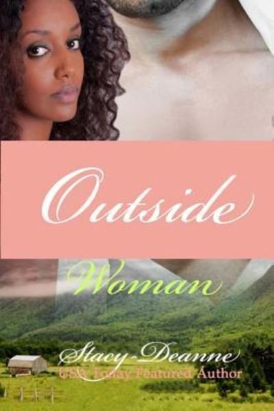 Outside Woman - Stacy-Deanne - Books - Createspace Independent Publishing Platf - 9781983644504 - January 6, 2018