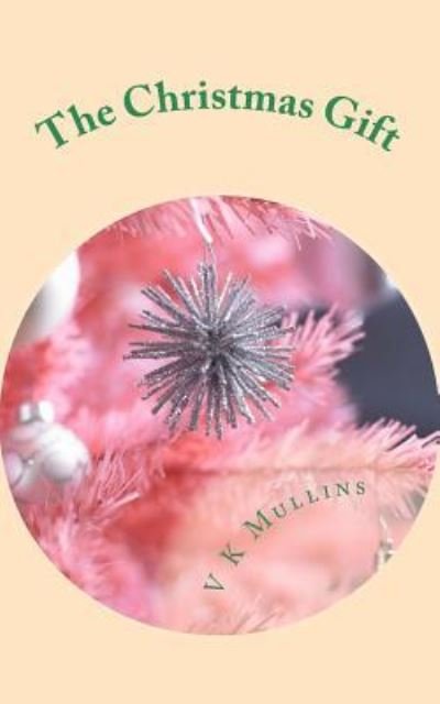 Cover for V K Mullins · The Christmas Gift (Paperback Book) (2018)
