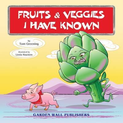 Cover for Tom Greening · Fruits &amp; Veggies I Have Known (Pocketbok) (2018)