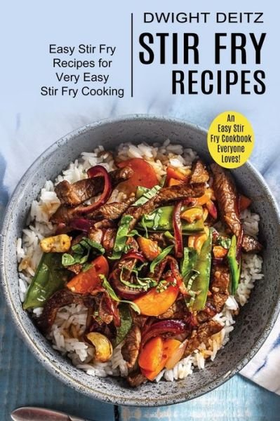 Cover for Dwight Deitz · Stir Fry Recipes (Paperback Book) (2021)