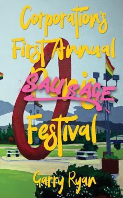 Cover for Garry Ryan · Corporation's First Annual Sausage Festival (Paperback Book) (2019)