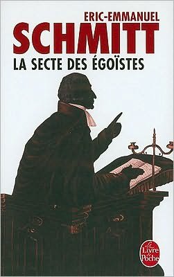 Cover for Eric-emmanuel Schmitt · La Secte Des Egoistes (Roman) (French Edition) (Pocketbok) [French edition] (1996)