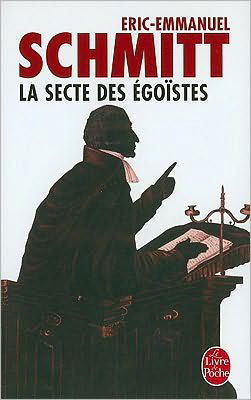 Cover for Eric-emmanuel Schmitt · La Secte Des Egoistes (Roman) (French Edition) (Taschenbuch) [French edition] (1996)