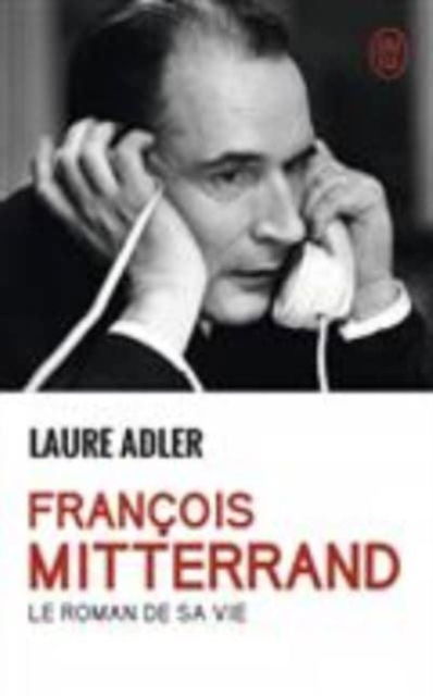 Cover for Laure Adler · Francois Mitterrand: le roman de sa vie (Paperback Book) (2017)