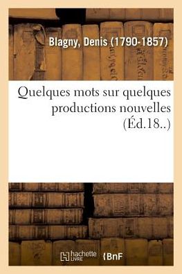 Cover for Adolphe Siret · Quelques Mots Sur Quelques Productions Nouvelles (Paperback Book) (2018)