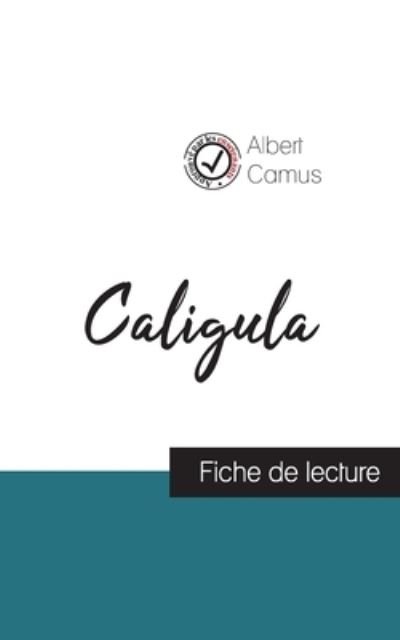 Cover for Albert Camus · Caligula de Albert Camus (fiche de lecture et analyse complete de l'oeuvre) (Paperback Book) (2021)