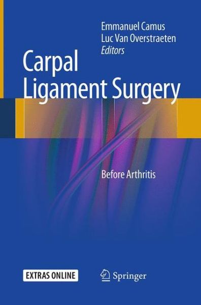 Carpal Ligament Surgery: Before Arthritis -  - Books - Springer Editions - 9782817805504 - August 23, 2016