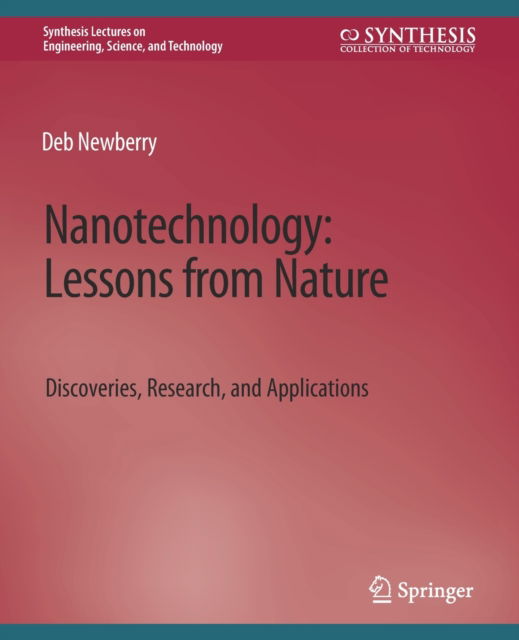 Cover for Deb Newberry · Nanotechnology, Lessons from Nature: Discoveries, Research and Applications - Synthesis Lectures on Engineering, Science, and Technology (Paperback Book) (2021)