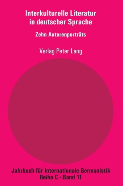 Cover for Carmine Chiellino-Szilvia Lengl · Interkulturelle Literatur in Deutscher Sprache: Zehn Autorenportraets - Jahrbuch Fuer Internationale Germanistik C (Paperback Book) (2015)