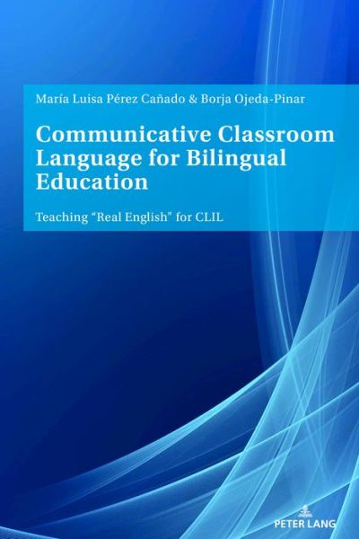 Cover for Maria Luisa Perez Canado · Communicative Classroom Language for Bilingual Education: Teaching &quot;Real English&quot; for CLIL (Paperback Book) [New edition] (2018)