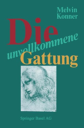 Konner · Die Unvollkommene Gattung: Biologische Grundlagen Und Die Natur Des Menschen (Paperback Book) [Softcover Reprint of the Original 1st 1984 edition] (2014)