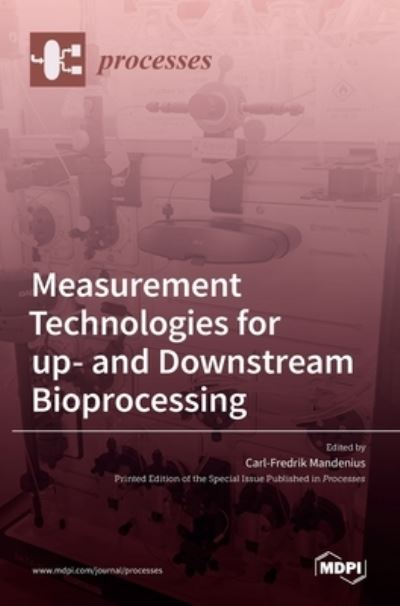 Cover for Carl-Fredrik Mandenius · Measurement Technologies for up- and Downstream Bioprocessing (Hardcover Book) (2021)