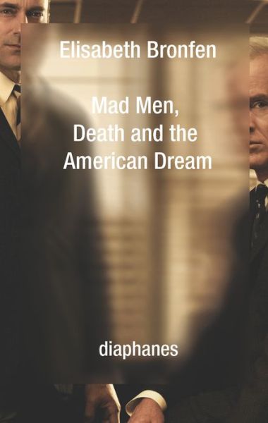 Cover for Elisabeth Bronfen · Mad Men, Death and the American Dream (Paperback Book) (2016)