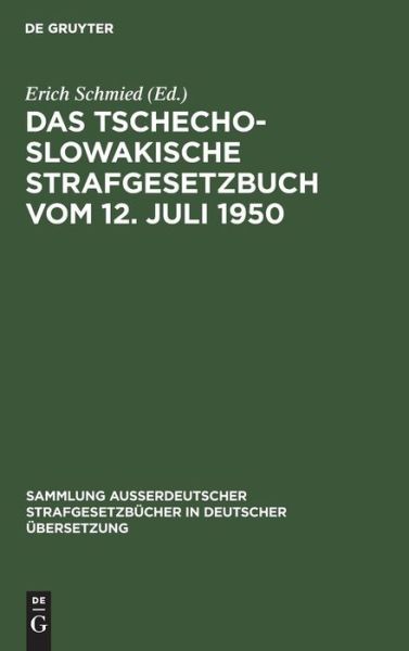 Cover for Erich Schmied · Tschechoslowakische Strafgesetzbuch Vom 12. Juli 1950 (Book) (1952)