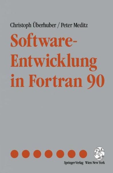 Cover for Christoph UEberhuber · Software-Entwicklung in FORTRAN 90 (Paperback Book) [1993 edition] (1993)