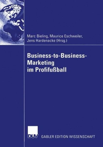 Cover for Marc Bieling · Business-to-Business-Marketing im Profifussball (Paperback Bog) [Softcover reprint of the original 1st ed. 2004 edition] (2012)
