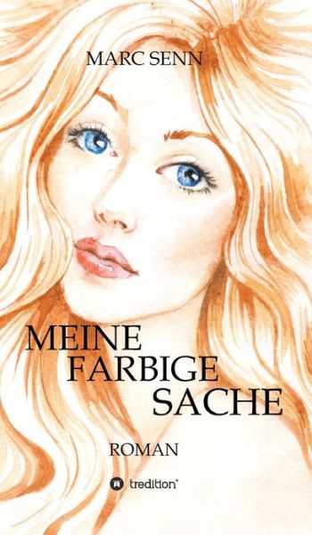 Cover for Marc Senn · Meine Farbige Sache (Inbunden Bok) (2021)