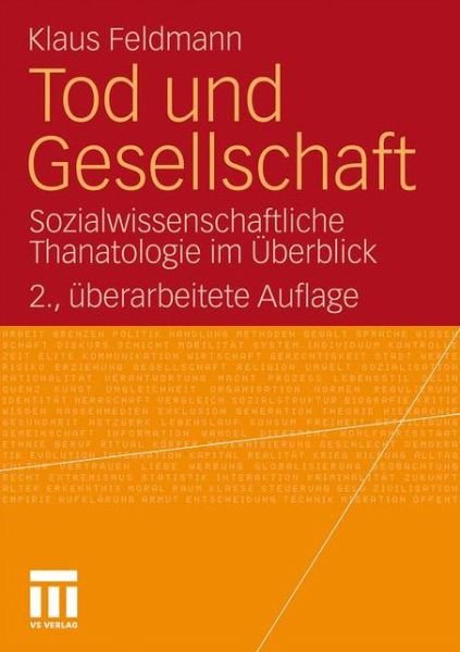 Cover for Klaus Feldmann · Tod Und Gesellschaft: Sozialwissenschaftliche Thanatologie Im UEberblick (Taschenbuch) [2nd 2., Uberarbeitet Aufl. 2010 edition] (2010)