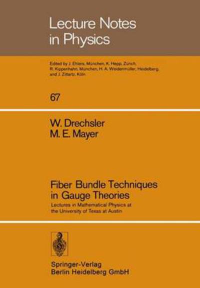 Cover for W. Drechsler · Fiber Bundle Techniques in Gauge Theories: Lectures in Mathematical Physics at the University of Texas at Austin - Lecture Notes in Physics (Paperback Book) (1977)
