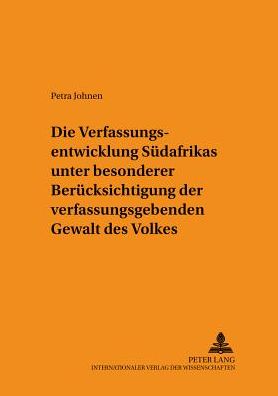 Cover for Petra Johnen · Die Verfassungsentwicklung Suedafrikas Unter Besonderer Beruecksichtigung Der Verfassunggebenden Gewalt Des Volkes - Schriften Zum Staats- Und Voelkerrecht (Paperback Book) (2001)