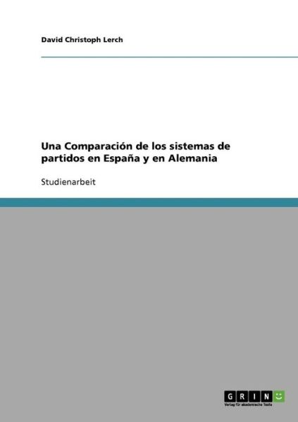 Una Comparación de los sistemas d - Lerch - Livros - GRIN Verlag - 9783638656504 - 11 de agosto de 2013