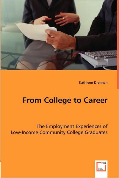 Cover for Kathleen Drennan · From College to Career: the Employment Experiences of Low-income Community College Graduates (Paperback Book) (2008)