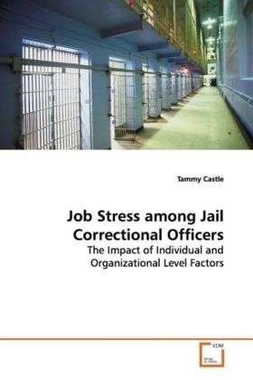 Job Stress among Jail Correction - Castle - Bücher -  - 9783639141504 - 