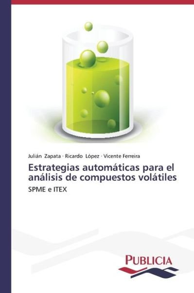 Cover for Vicente Ferreira · Estrategias Automáticas Para El Análisis De Compuestos Volátiles (Paperback Book) [Spanish edition] (2013)